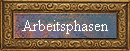 Arbeitsphasen